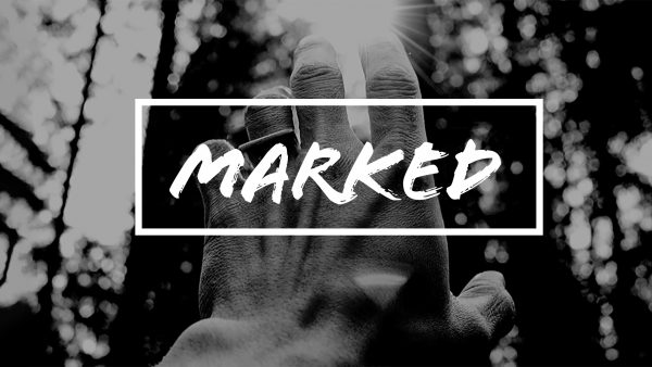 MARKED: YOU ARE WHEN AND WHERE GOD SAYS YOU ARE Image