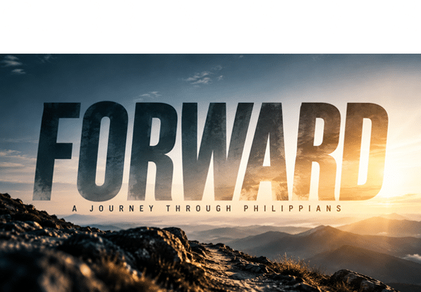 Current Sermon Series: FORWARD